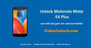 Read more about the article How To Unlock Motorola Moto E4 Plus Easily