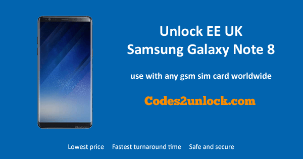 How To Unlock Samsung Galaxy Note 8 Ee Uk Codes2unlock Blog