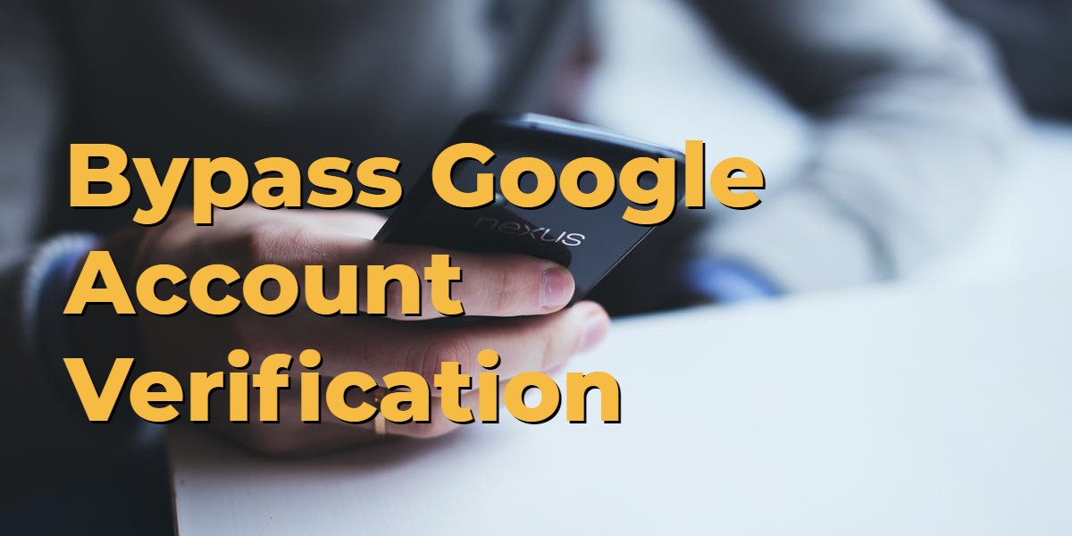 Read more about the article How To Bypass Google Account Verification FRP (Factory Reset Protection) 2019