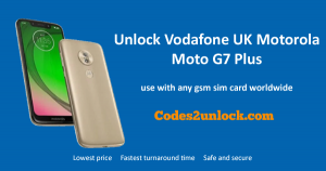 Read more about the article How to Unlock Vodafone UK Motorola Moto G7 Plus Easily