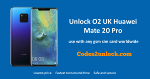 Read more about the article How to Unlock O2 UK Huawei Mate 20 Pro Easily
