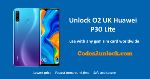 Read more about the article How to Unlock O2 UK Huawei P30 Lite Easily