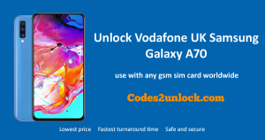 Read more about the article How to Unlock Vodafone UK Samsung Galaxy A70 Easily
